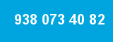 938 073 40 82 938 073 40 82